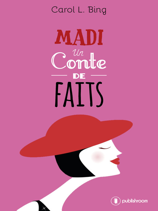 Title details for Madi, un conte de faits by Carol L. Bing - Available